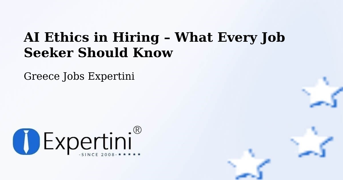 AI Ethics in Recruitment & Hiring – Petroússa - Petroússa, Greece Jobs Expertini