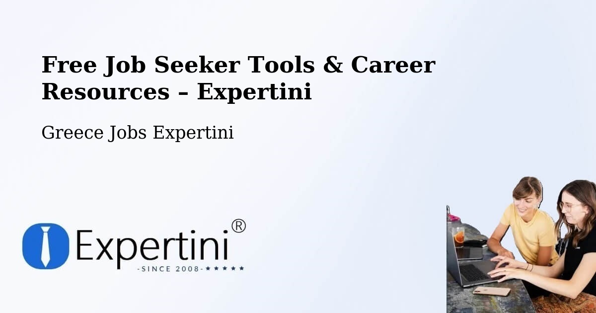 Free Job Seeker Tools & Career Resources – Petroússa - Petroússa, Greece Jobs Expertini