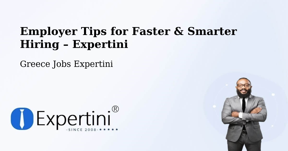 Employer Tips for Hiring & Recruitment – Petroússa - Petroússa, Greece Jobs Expertini