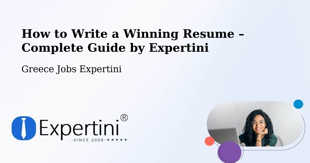 Resume Writing Guide for Job Seekers – Petroússa - Petroússa, Greece Jobs Expertini